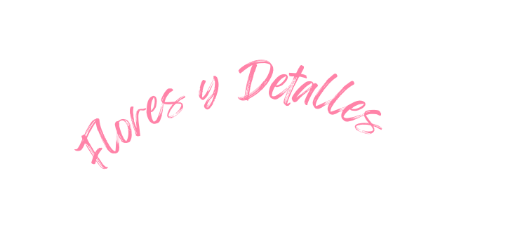 Flores y Detalles